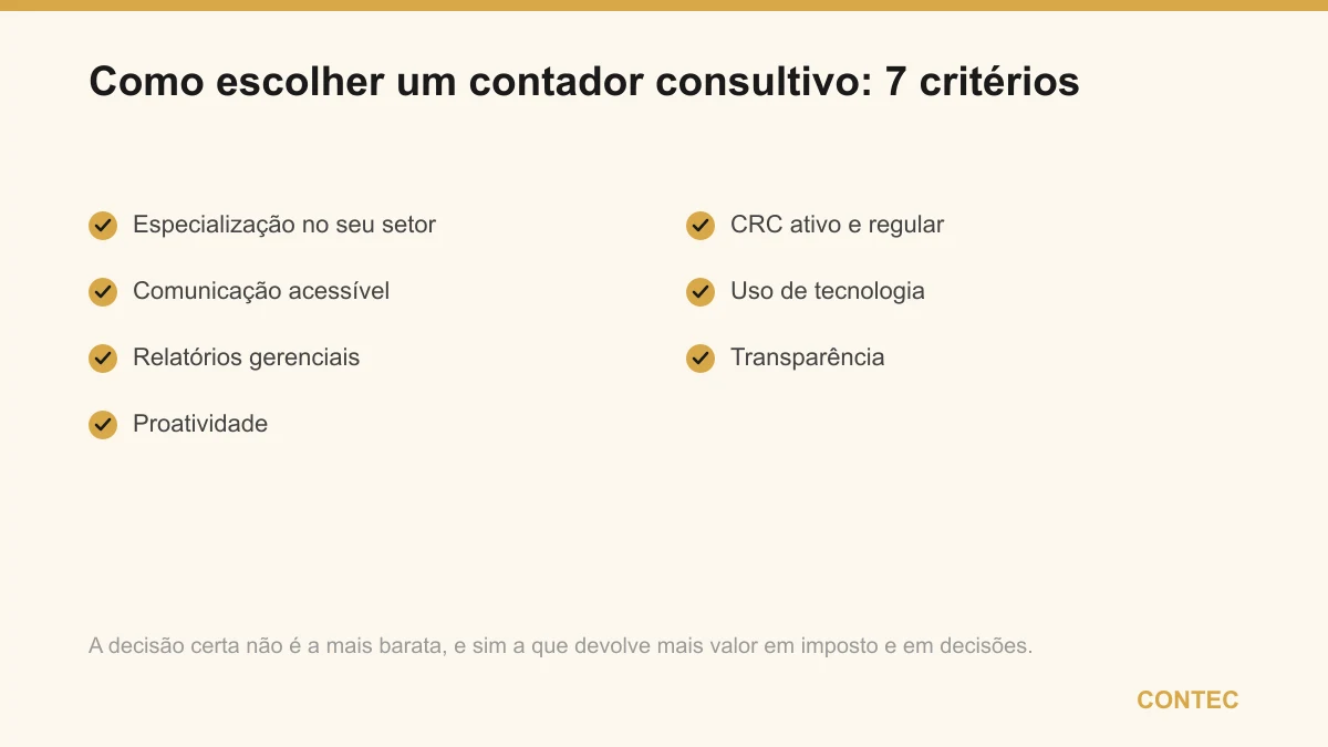 Os 7 critérios para escolher um contador consultivo: especialização no setor, comunicação acessível, relatórios gerenciais, proatividade, CRC ativo, uso de tecnologia e transparência